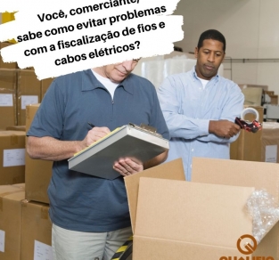 Comerciante, saiba como evitar problemas com a fiscalização de fios e cabos elétricos
